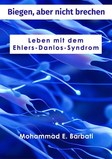 Biegen, aber nicht brechen - Leben mit dem Ehlers-Danlos-Syndrom
