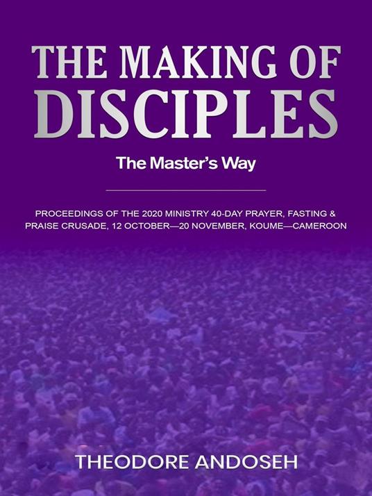 The Making of Disciples: The Master’s Way