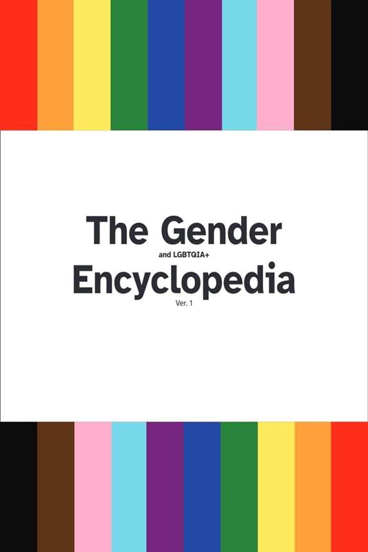 The Gender and LGBTQIA Encyclopedia