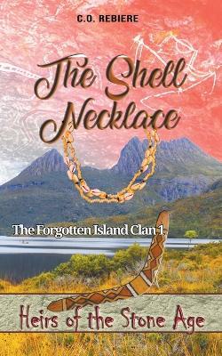 The Shell Necklace, The Forgotten Island Clan 1 - Cristina Rebiere,Olivier Rebiere - cover