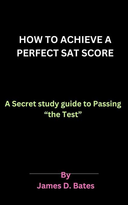 How to Achieve a Perfect SAT Score