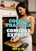 Cocina Practica: Comidas Express