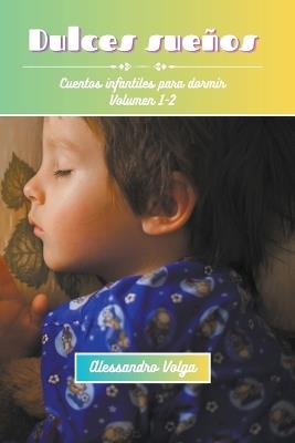 Dulces sueños Volumen 1-2: Cuentos infantiles para dormir - Alessandro Volga - cover