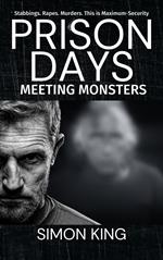 Prison Days: Meeting Monsters