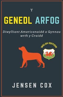 Y Genedl Arfog: Diwylliant Americanaidd a Gynnau wrth y Craidd - Jensen Cox - cover