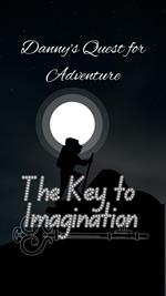 The Key to Imagination: Danny's Quest for Adventure