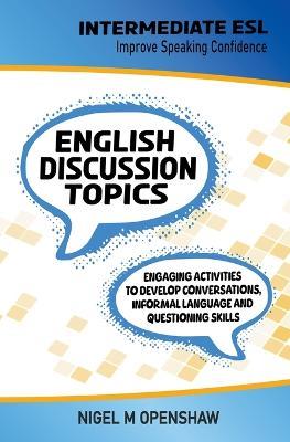 Intermediate English Discussion Topics - Nigel M Openshaw - cover