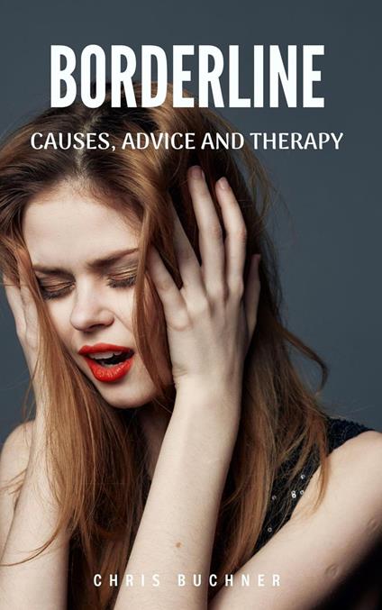 Borderline, Causes, Advice and Therapy