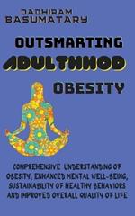 Outsmarting Adulthood Obesity
