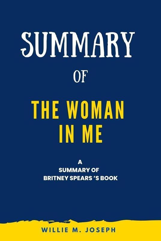 Summary of The Woman in Me By Britney Spears