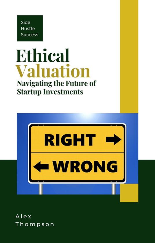 Ethical Valuation: Navigating the Future of Startup Investments
