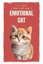 A Short Story About A Emotional Cat