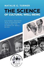 The Science of Cultural Well-being: Cultural Insights into Flourishing: Unveiling the Science of Well-being