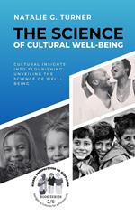 The Science of Cultural Well-being: Cultural Insights into Flourishing: Unveiling the Science of Well-being