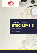 OP bag BTEC Leve 3 Business international Unit 02: Marketing