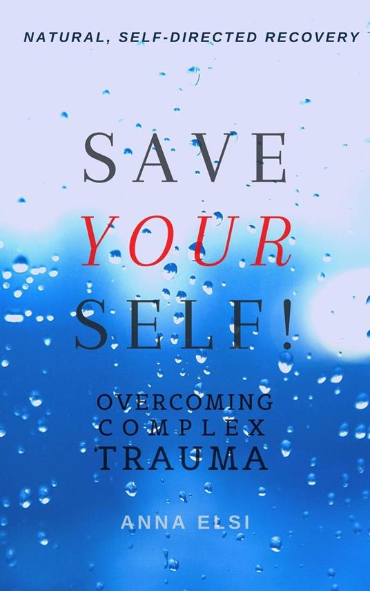 Save Yourself: Overcoming Complex Trauma