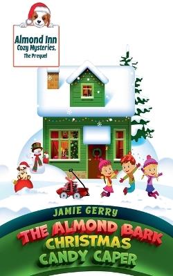 The Almond Bark Christmas Candy Caper - Jamie Gerry - cover