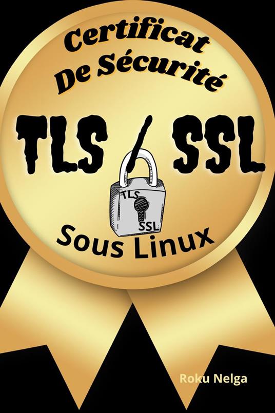 Certificat De Sécurité TLS/SSL Sous Linux