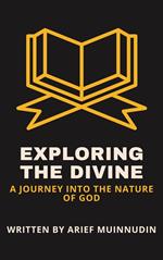 Exploring The Divine A Journey Into The Nature Of God