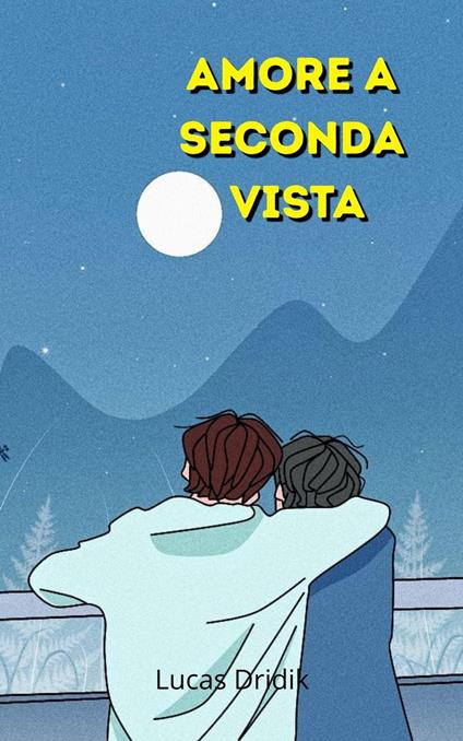 Amore a seconda vista - Lucas Dridik - ebook