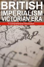 British Imperialism Victorian Era: A Comprehensive Introduction