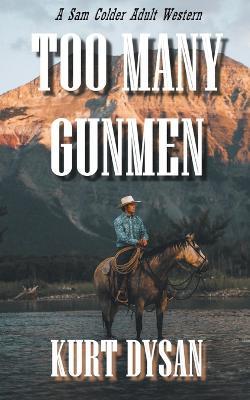 Too Many Gunmen - Kurt Dysan - cover