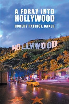 A Foray into Hollywood - Robert Baker - cover