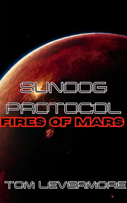 Sundog Protocol : Fires of Mars
