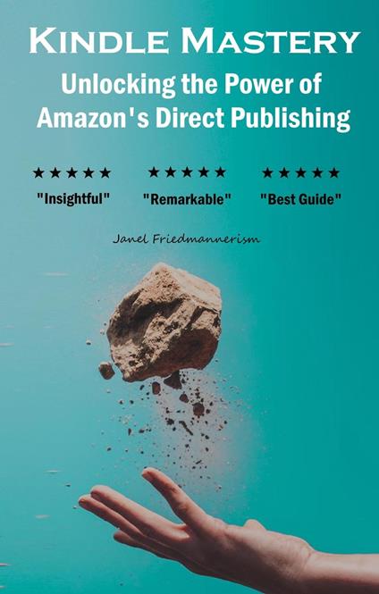 Kindle Mastery: Unlocking the Power of Amazon's Direct Publishing