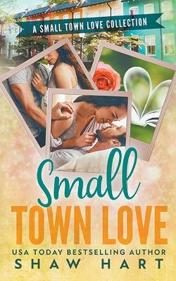 Small Town Love - Shaw Hart - cover