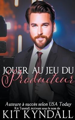 Jouer Au Jeu Du Producteur - Kit Kyndall - cover