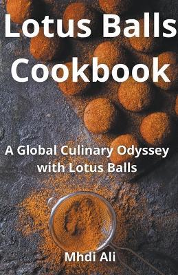 Lotus Balls Cookbook - Mhdi Ali - cover