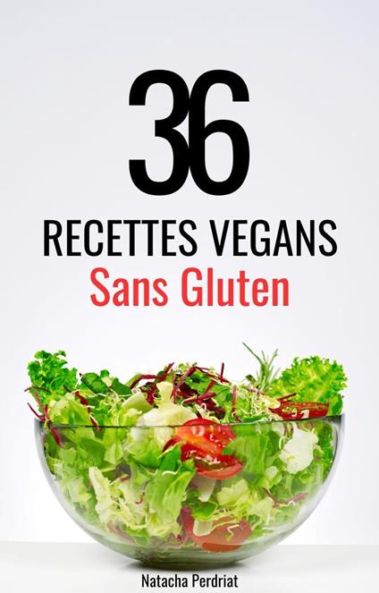 36 Recettes Végans Sans Gluten