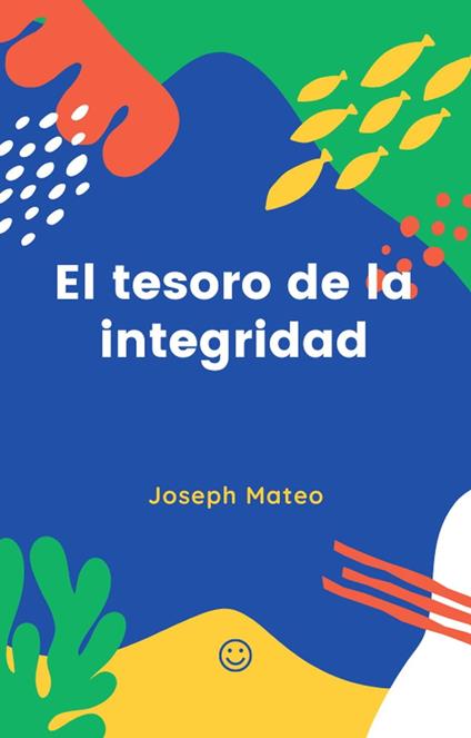 EL TESORO DE LA INTEGRIDAD - Joseph Mateo - ebook