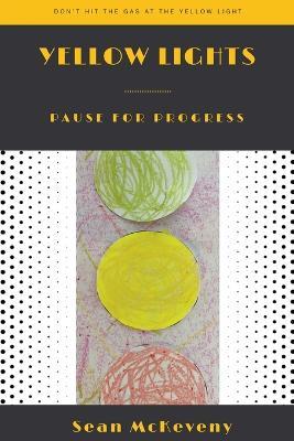 Yellow Lights: Pause for Progress - Sean McKeveny - cover