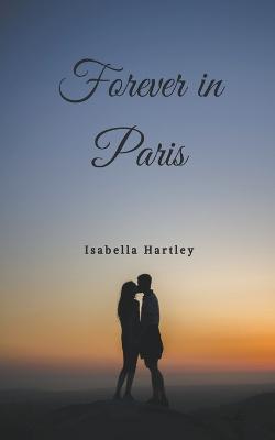 Forever in Paris - Isabella Hartley - cover