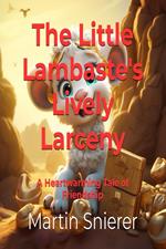 The Little Lambaste's Lively Larceny