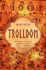 Trolldom: Descubra la magia tradicional de Suecia, Noruega, Dinamarca y Finlandia