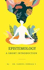 Epistemology: A Short Introduction