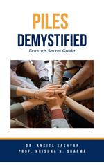 Piles Demystified: Doctor’s Secret Guide