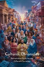 Cultural Chronicles: Remarkable Facts Across Different Societies