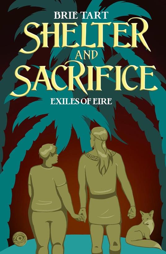 Shelter and Sacrifice - Brie Tart - ebook