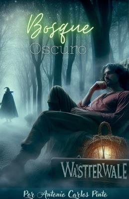 Wasttervalle - Bosque oscuro - Antonio Carlos Pinto - cover