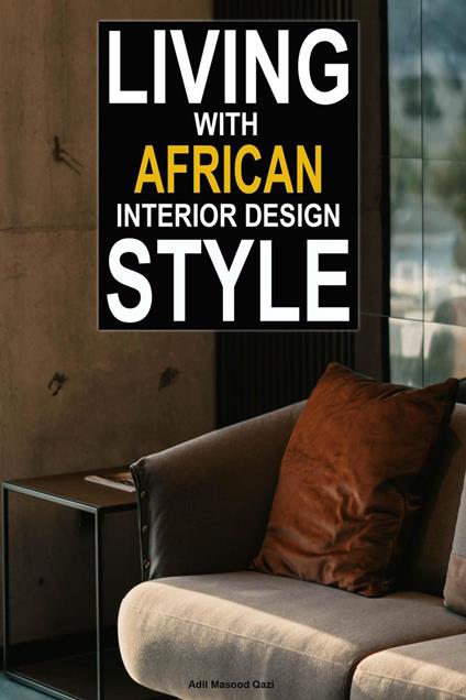 Living With African Interior Design Style