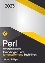 Perl-Programmierung: Grundlagen und fortgeschrittene Techniken