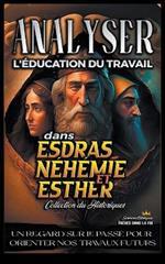 Analyser L'education du Travail dans Esdras, Nehemie et Esther