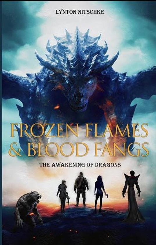 Frozen Flames & Blood Fangs-The Awakening of Dragons