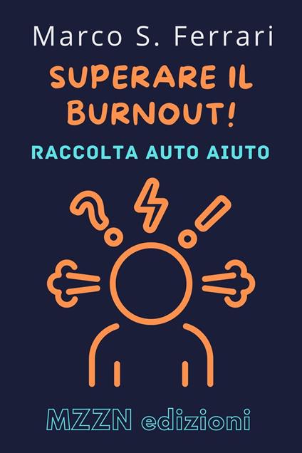 Superare Il Burnout! : Una Guida Pratica Alla Diagnosi E Al Trattamento - MZZN Edizioni - ebook