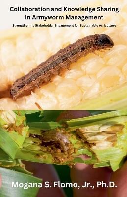 Collaboration and Knowledge Sharing in Armyworm Management - Mogana S Flomo - cover