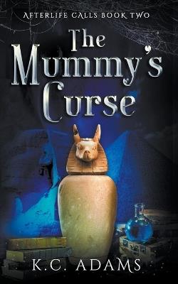 The Mummy's Curse - K C Adams - cover